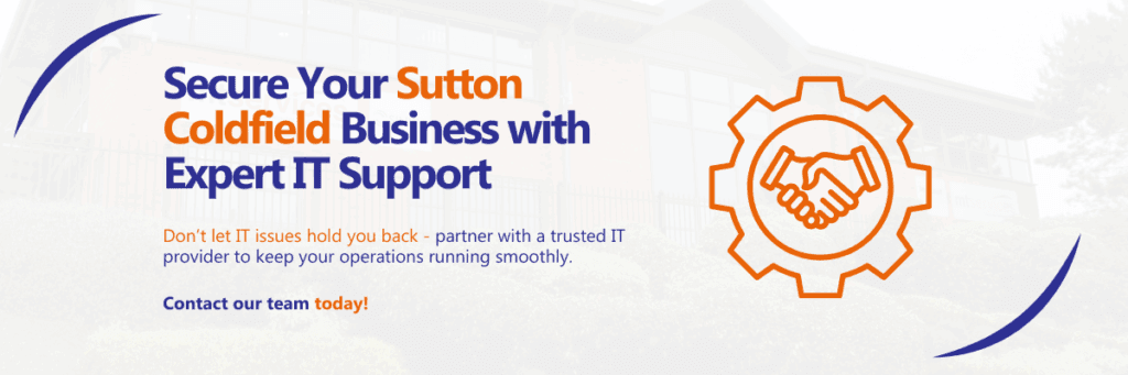 Complete Guide to IT Support in Sutton Coldfield: What Local Businesses Need to Know in 2025